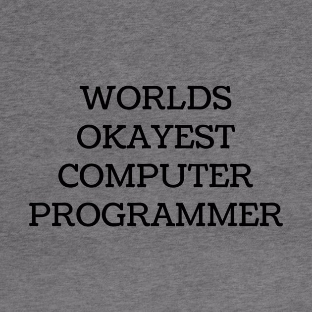 World okayest computer programmer by Word and Saying